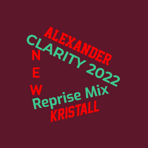 ALEXANDER KRISTALL - CLARITY 2022 REPRISE MIX VERSiON 2