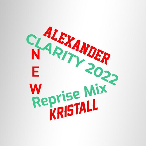 ALEXANDER KRISTALL — CLARITY 2022 REPRISE MIX VERSiON 2